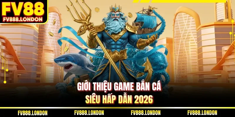 Cách Chơi Bắn Cá Tại FV88 Bí Quyết Săn Thưởng Hiệu Quả Giới thiệu game bắn cá siêu hấp dẫn 2026